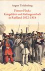 : Förster Flecks Kriegsfahrt und Gefangenschaft in Rußland 1812-1814, Buch