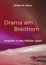 Walter W. Braun: Drama am Breithorn, Buch