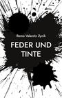 Remo Valentin Zynik: Feder und Tinte, Buch