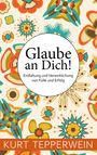 Kurt Tepperwein: Glaube an Dich!, Buch