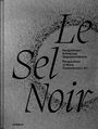 : Le Sel de Noir, Buch