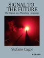 Text: "SIGNAL TO THE FUTURE" und "Stefano Cagol". Ein rotes Leuchtsignal, das dramatische Schatten auf dem Boden wirft.