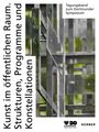 Kunst im öffentlichen Raum: Strukturen, Programme und Konstellationen, Buch