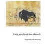 Franziska Burkhardt: Ewig zeichnet der Mensch, Buch