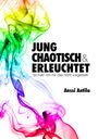 Anssi Antila: Jung, chaotisch und erleuchtet - So hab' ich mir das nicht vorgestellt, Buch