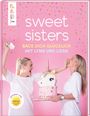 : Sweet Sisters - Back dich glücklich mit Lynn und Lissa, Buch