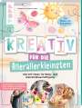 Josephine Jones: Kreativ für die Allerallerkleinsten. 222 DIY-Ideen für Baby- und Kleinkindbeschäftigung., Buch