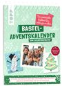 : Bastel-Adventskalender zum Selbstgestalten. Das persönliche Geschenk für Lieblingsmenschen, Buch