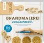 Alice Hörnecke: Brandmalerei. Vorlagenblock. Mehr als 500 Vorlagen in Originalgröße., Buch