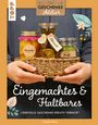 Claudia Heine: Geschenkeatelier. Eingemachtes & Haltbares., Buch