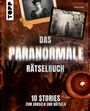 Stefan Heine: Das paranormale Rätselbuch - 10 Stories zum Gruseln und Rätseln, Buch