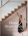 Juliane Liedel: Home Heart Made. Über den Traum vom eigenen Zuhause und den Mut, ihn wahr werden zu lassen, Buch
