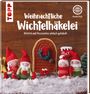 Annelie Kojic: Weihnachtliche Wichtelhäkelei, Buch