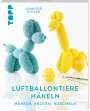 Jennifer Stiller: Luftballontiere häkeln (kreativ.kompakt), Buch