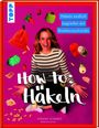 Stefanie Schmidts: How To: Häkeln, Buch