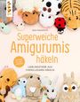 Jana Ganseforth: Superweiche Amigurumis häkeln, Buch