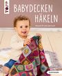„BABYDECKEN HÄKELN, Passend für jede Jahreszeit“. Ein Kind hält eine bunte, gehäkelte Decke. Links oben ein Logo.