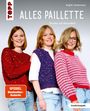 "ALLES PAILLETTE: Stricken mit Glanzeffekt". Drei Frauen in glitzernden Strickpullovern lächeln.