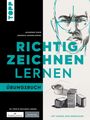 Akademie Ruhr: Richtig zeichnen lernen. Übungsbuch, Buch