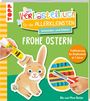 Bibi Hecher: Das Verbastelbuch für die Allerkleinsten. Schneiden und Kleben. Frohe Ostern, Buch