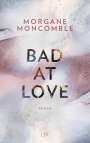 Morgane Moncomble: Bad At Love, Buch