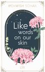 Mehwish Sohail: Like words on our skin, Buch