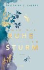 Brittainy C. Cherry: Wie die Ruhe vor dem Sturm: Special Edition, Buch