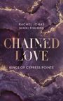 Rachel Jonas und Nikki Thorne: Kings of Cypress Pointe - Chained Love, Buch