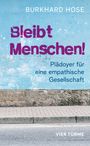 Burkhard Hose: Bleibt Menschen!, Buch