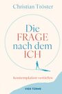 Christian Tröster: Die Frage nach dem Ich, Buch