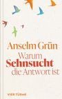 "Anselm Grün. Warum Sehnsucht die Antwort ist. VIER TÜRME." Bunte Vogelillustrationen auf beigem Hintergrund.