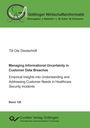 Till Ole Diesterhöft: Managing Informational Uncertainty in Customer Data Breaches. Empirical Insights into Understanding and Addressing Customer Needs in Healthcare Security Incidents, Buch