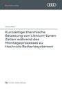 Pamina Bohn: Kurzzeitige thermische Belastung von Lithium-Ionen Zellen, Buch