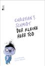 Christian Y. Schmidt: Der kleine Herr Tod, Buch