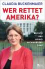 Claudia Buckenmaier: Wer rettet Amerika?, Buch