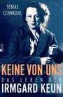 Tobias Lehmkuhl: "Keine von uns - Das Leben der Irmgard Keun". Eine Frau in einem blauen, kontrastreichen Porträt.