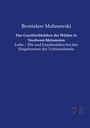 Bronislaw Malinowski: Das Geschlechtsleben der Wilden in Nordwest-Melanesien, Buch