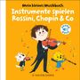 Charlotte Roederer: Mein kleines Musikbuch - Instrumente spielen Rossini, Chopin & Co, Buch