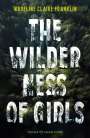 Madeline Claire Franklin: The Wilderness of Girls, Buch