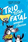 "Trio Total Fatal: Superheld im Sturzflug" von Swapna Haddow und Minky Stapleton. Eine Illustration mit Tieren und Brillen.