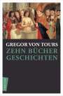 Gregor von Tours: Zehn Bücher Geschichten, Buch