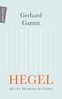 Gerhard Gamm: Hegel oder die Abenteuer des Geistes, Buch
