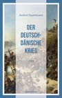 Jochen Oppermann: Der Deutsch-Dänische Krieg, Buch