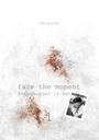 Tom Byrtes: Face the moment 1, Buch