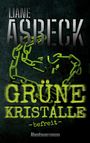 Liane Asbeck: Grüne Kristalle, Buch