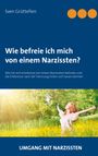 Sven Grüttefien: Wie befreie ich mich von einem Narzissten?, Buch