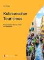 Jens Rüdiger: Tourism NOW: Kulinarischer Tourismus, Buch