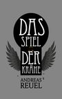 Andreas Reuel: Das Spiel der Krähe, Buch