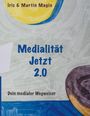 Iris Magin: Medialität Jetzt 2.0, Buch