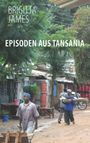 Brigitta James: Episoden aus Tansania, Buch